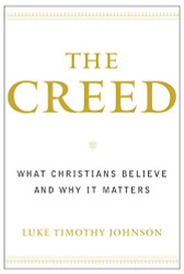 Creed: What Christians Believe and Why it Matters