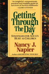 Getting Through the Day: Strategies for Adults Hurt as Children