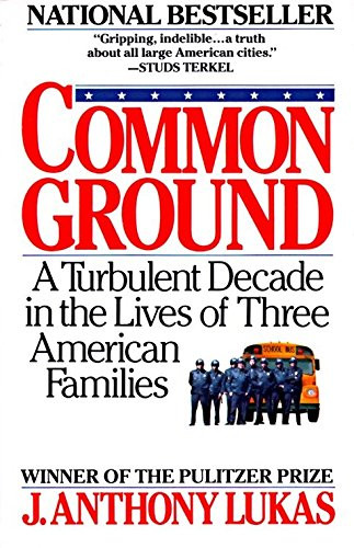 Common Ground: A Turbulent Decade in the Lives of Three American Families