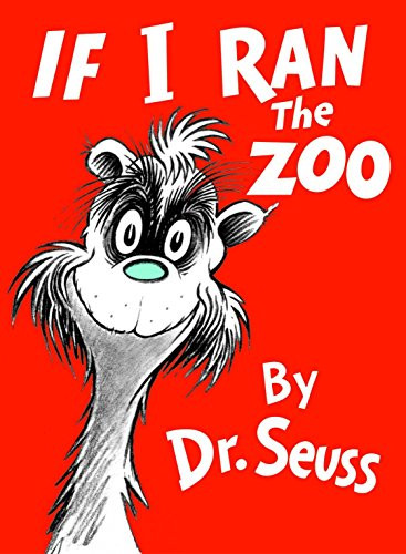 If I Ran the Zoo (Classic Seuss)