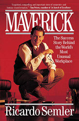 Maverick: The Success Story Behind the World's Most Unusual Workplace