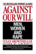 Against Our Will: Men Women and Rape