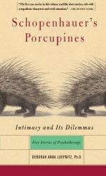 Schopenhauer's Porcupines: Intimacy And Its Dilemmas: Five Stories