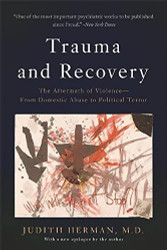 Trauma and Recovery: The Aftermath of Violence--From Domestic