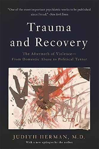 Trauma and Recovery: The Aftermath of Violence--From Domestic