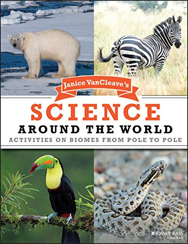 Janice VanCleave's Science Around the World: Activities on Biomes