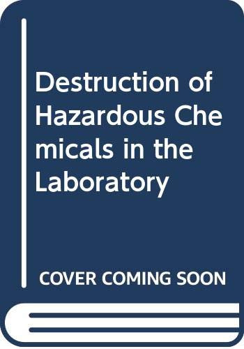 Destruction of Hazardous Chemicals In the Laboratory