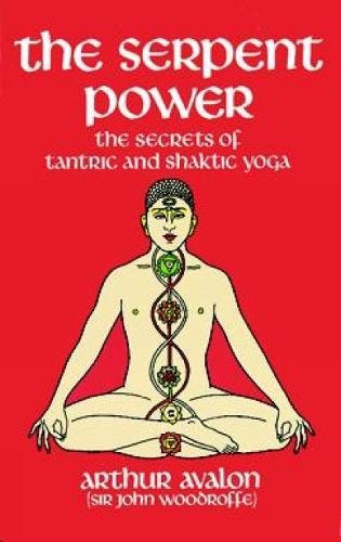 Serpent Power: The Secrets of Tantric and Shaktic Yoga