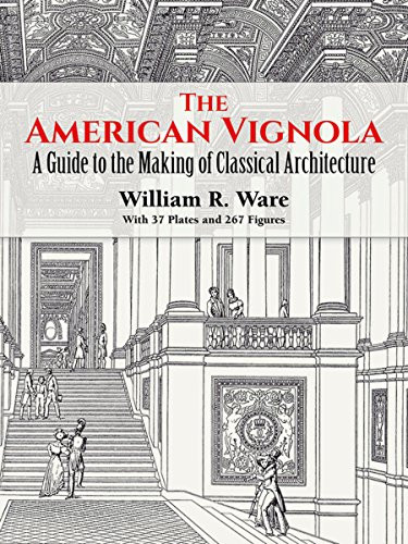 American Vignola: A Guide to the Making of Classical Architecture