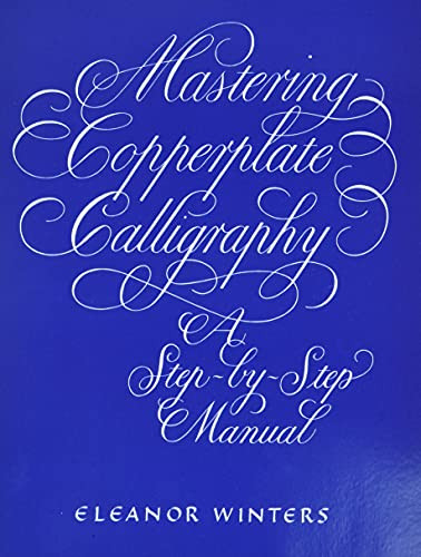 Mastering Copperplate Calligraphy: A Step-by-Step Manual