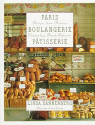 Paris Boulangerie-Patisserie: Recipes from Thirteen Outstanding French Bakeries