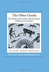 Other Greeks: The Family Farm and the Agrarian Roots of Western Civilization