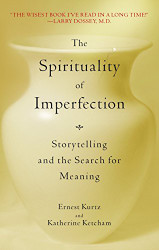 Spirituality of Imperfection: Storytelling and the Search for Meaning