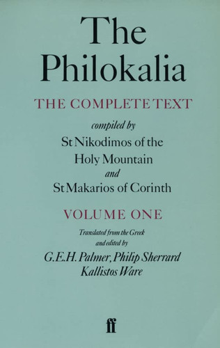 Philokalia: The Complete Text (Vol. 1); Compiled by St.