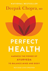 Perfect Health: The Complete Mind/Body Guide Revised and Updated Edition