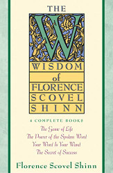 Wisdom of Florence Scovel Shinn: 4 Complete Books