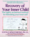Recovery of Your Inner Child: The Highly Acclaimed Method for