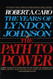 Path to Power (The Years of Lyndon Johnson Volume 1)