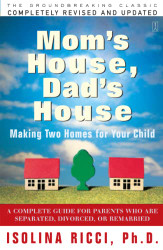 Mom's House Dad's House: Making two homes for your child