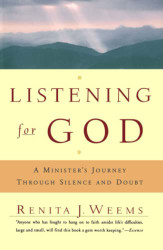 Listening For God: A Ministers Journey Through Silence And Doubt