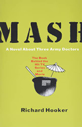 Mash: A Novel About Three Army Doctors