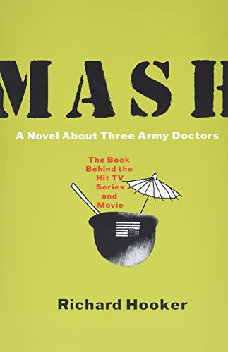 Mash: A Novel About Three Army Doctors