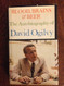 Blood Brains & Beer: The Autobiography of David Ogilvy