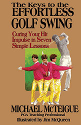 Keys to the Effortless Golf Swing Vol. 1