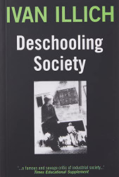 Deschooling Society (Open Forum S)
