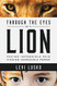 Through the Eyes of a Lion: Facing Impossible Pain Finding Incredible Power