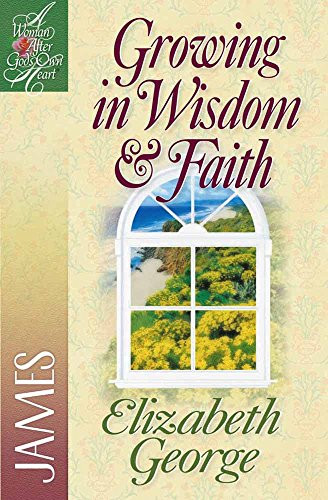 Growing in Wisdom and Faith: James