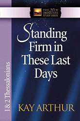Standing Firm in These Last Days: 1 and 2 Thessalonians