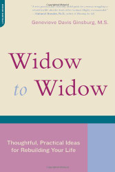 Widow To Widow: Thoughtful Practical Ideas For Rebuilding Your Life