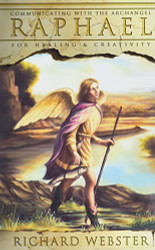 Raphael: Communicating with the Archangel for Healing & Creativity