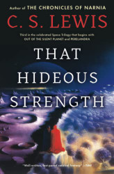 That Hideous Strength (Space Trilogy Book 3)