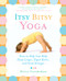 Itsy Bitsy Yoga: Poses to Help Your Baby Sleep Longer Itsy Bitsy Yoga: Poses to Help Your Baby Sleep Longer