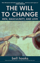 Will to Change: Men Masculinity and Love