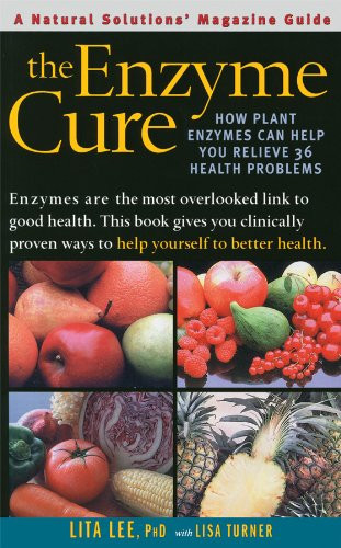 Enzyme Cure: How Plant Enzymes Can Help You Relieve 36 Health Problems