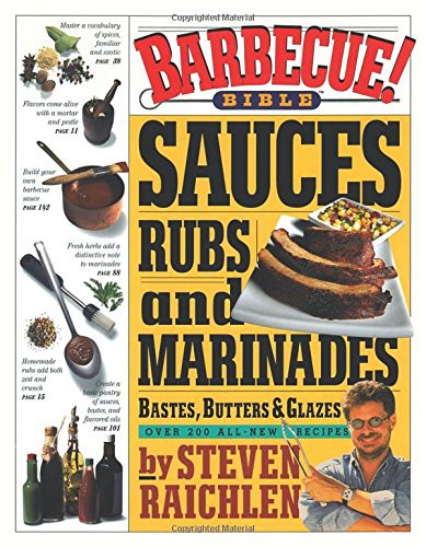 Barbecue! Bible Sauces Rubs and Marinades Bastes Butters and Glazes