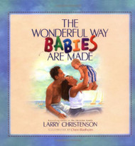 Wonderful Way Babies Are Made (Bethany Backyard)