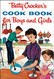 Betty Crocker's Cook Book for Boys and Girls Facsimile Edition