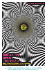 Breaking Open the Head: A Psychedelic Journey into the Heart of