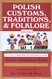 Polish Customs Traditions and Folklore