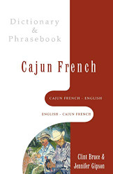 Cajun French-English English-Cajun French Dictionary & Phrasebook