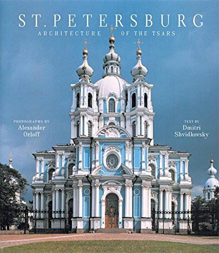 St. Petersburg: Architecture of the Tsars