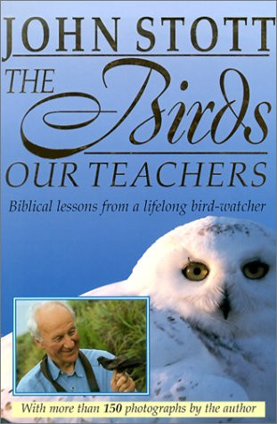 Birds Our Teachers: Biblical Lessons from a Lifelong Bird Watcher