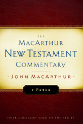 First Peter MacArthur New Testament Commentary
