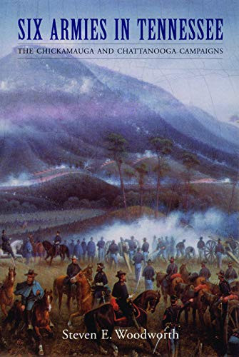 Six Armies in Tennessee: The Chickamauga and Chattanooga Campaigns