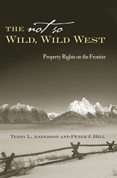 Not So Wild Wild West: Property Rights on the Frontier