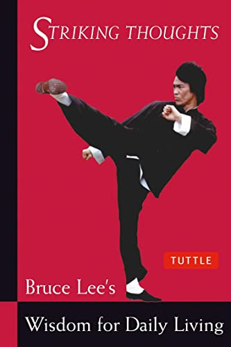 Bruce Lee Striking Thoughts: Bruce Lee's Wisdom for Daily Living